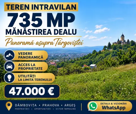 🌄 Teren intravilan 735 mp EXCLUSIVITATE – Mănăstirea Dealu | Panoramă superbă